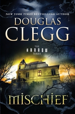 Mischief: A Novel of Ghosts and Haunting by Clegg, Douglas