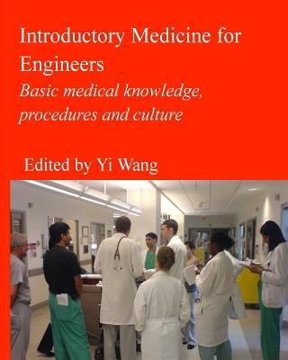 Introductory Medicine for Engineers by Wang, Yi