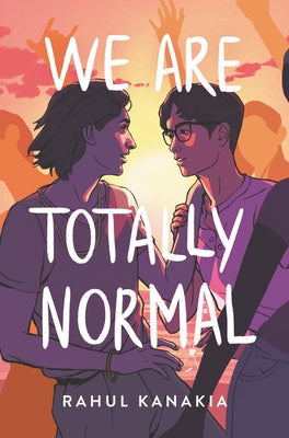 We Are Totally Normal by Kanakia, Rahul