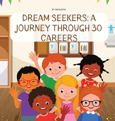 Dream Seekers: A Journey through 30 Careers by Johnson, Jessie