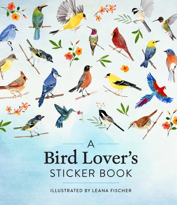 A Bird Lover's Sticker Book by Fischer, Leana