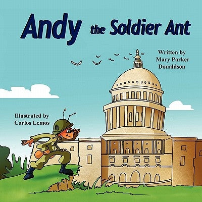 Andy the Soldier Ant by Donaldson, Mary Parker