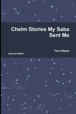 Chelm Stories My Saba Sent Me by Elkins, Yoni