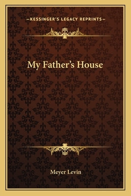 My Father's House by Levin, Meyer