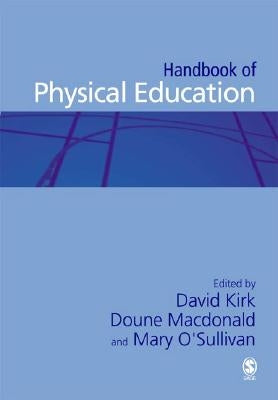 Handbook of Physical Education by Kirk, David