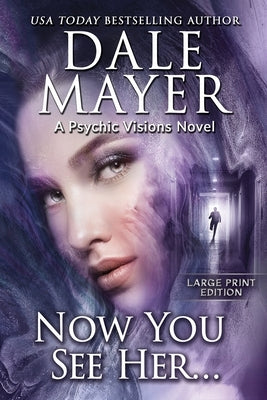 Now You See Her...: A Psychic Visions Novel by Mayer, Dale