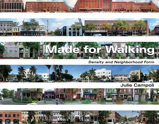 Made for Walking: Density and Neighborhood Form by Campoli, Julie