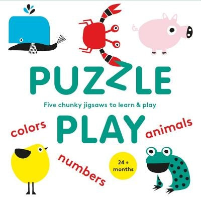 Puzzle Play: Five Chunky Jigsaws to Learn & Play (the Educational Jigsaw Puzzle for Kids) by Glatt, Jana