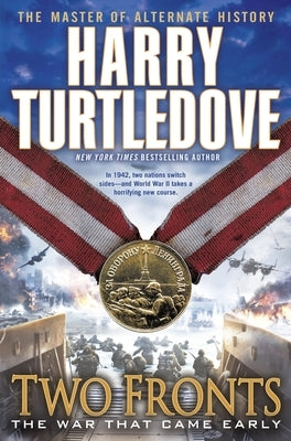 Two Fronts (the War That Came Early, Book Five) by Turtledove, Harry