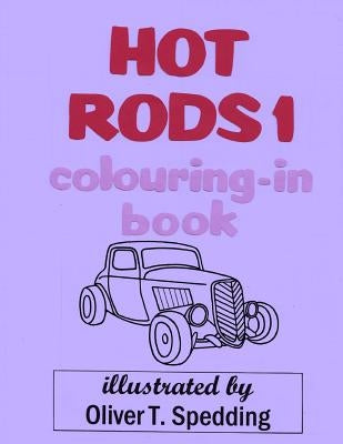 Hot Rods 1 Colouring-in Book by Spedding, Oliver T.