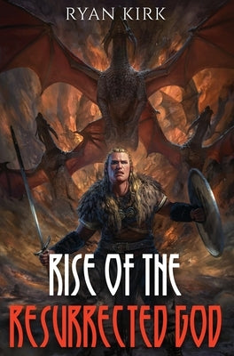 Rise of the Resurrected God by Kirk