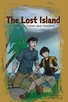 The Lost Island of Pirates, Curses and Dinosaurs by Bonsall, Aaron