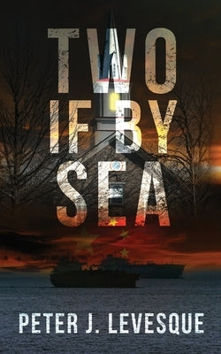 Two if By Sea by Levesque, Peter J.