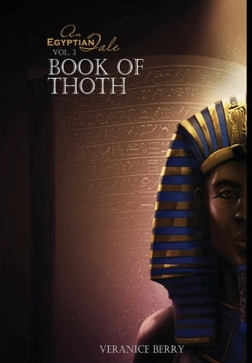 An Egyptian Tale: Book of Thoth Vol 3 by Berry, Veranice