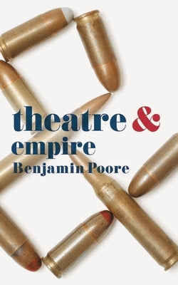 Theatre and Empire by Poore, Benjamin