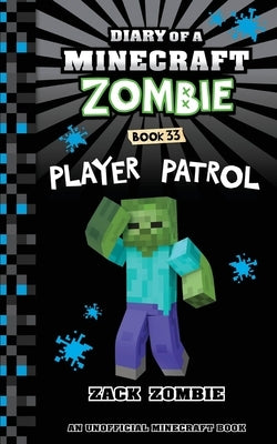 Diary of a Minecraft Zombie Book 33: Player Patrol by Zombie, Zack