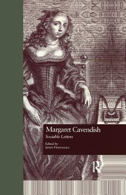 Margaret Cavendish: Sociable Letters by Fitzmaurice, James