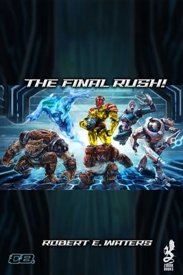 Dreadball: The Final Rush by Waters, Robert E.