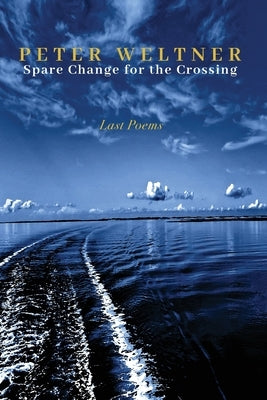 Spare Change for the Crossing by Weltner, Peter