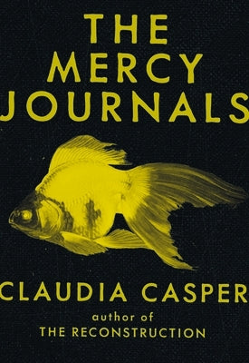 The Mercy Journals by Casper, Claudia