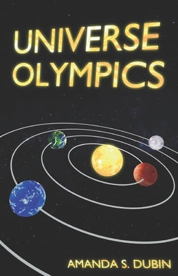 Universe Olympics: Heat 1 by Dubin, Amanda