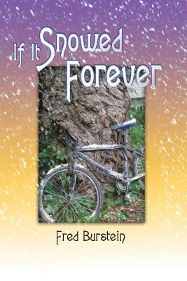 If It Snowed Forever by Burstein, Fred