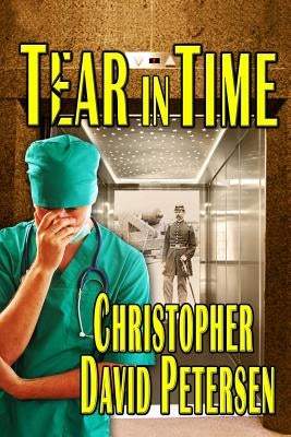 Tear in Time by Petersen, Christopher David