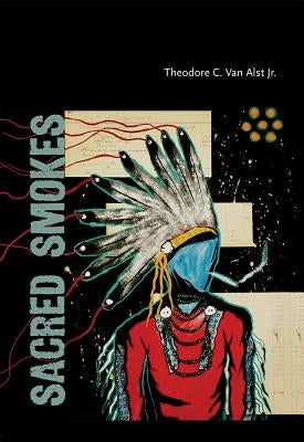 Sacred Smokes by Van Alst, Theodore C.