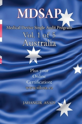 MDSAP Vol.1 of 5 Australia: ISO 13485:2016 for All Employees and Employers by Asadi, Jahangir