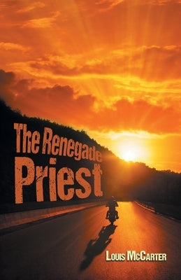 The Renegade Priest by McCarter, Louis