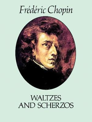 Waltzes and Scherzos by Chopin, Frédéric