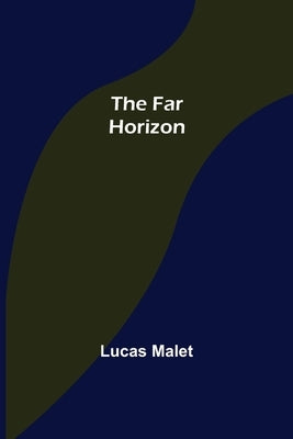 The Far Horizon by Malet, Lucas