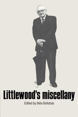 Littlewood's Miscellany by Bollobás, Béla