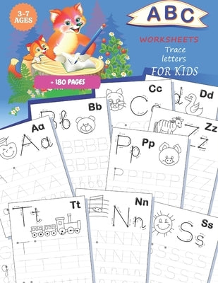 ABC Worksheets: TRACE LETTERS FOR KIDS 3-7 AGES: Practice for Kids with Pen Control, Line Tracing, Fun Book to Practice Writing, Trace by Azs, Faiz