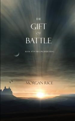 The Gift of Battle (Book #17 in the Sorcerer's Ring) by Rice, Morgan