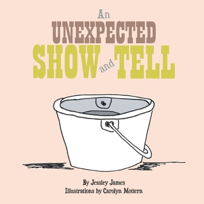 An Unexpected Show and Tell by James, Jessiey