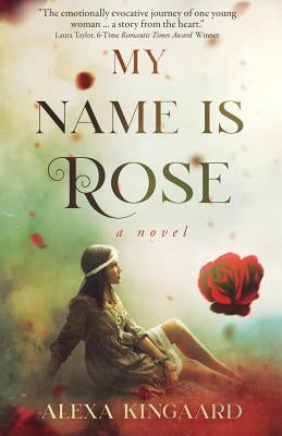 My Name Is Rose by Kingaard, Alexa