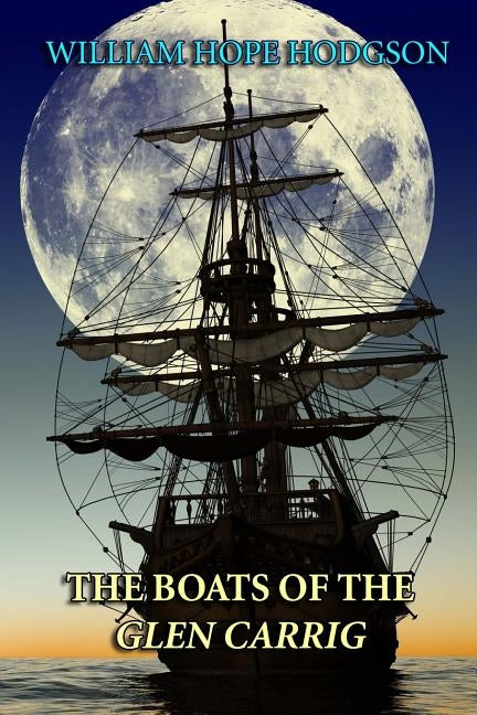 The Boats of the Glen Carrig by Hodgson, William Hope