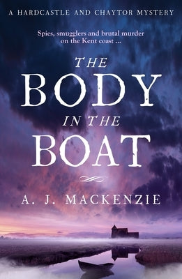 The Body in the Boat: Volume 3 by MacKenzie, A. J.