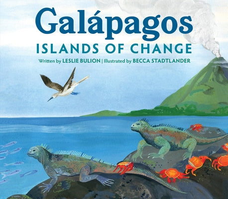 Galápagos: Islands of Change by Bulion, Leslie