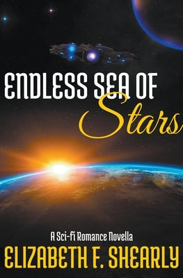 Endless Sea of Stars by Shearly, Elizabeth F.