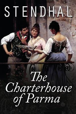 The Charterhouse of Parma by Stendhal