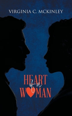 Heart of a Woman by Virginia C McKinley