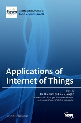 Applications of Internet of Things by Chen, Chi-Hua