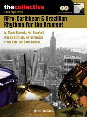 Afro-Caribbean & Brazilian Rhythms for the Drums: The Collective: Ethnic Style Series by Hal Leonard Corp