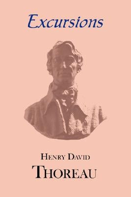 Thoreau's Excursions with a Biographical 'Sketch' by Ralph Waldo Emerson by Thoreau, Henry David