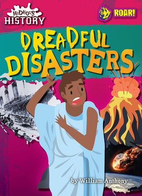 Dreadful Disasters by Anthony, William