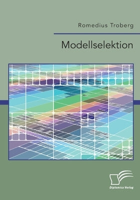 Modellselektion by Troberg, Romedius