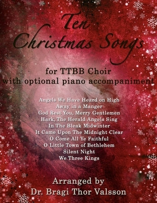 Ten Christmas Songs for TTBB Choir with optional Piano accompaniment by Valsson, Bragi Thor