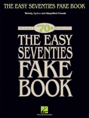 The Easy Seventies Fake Book by Hal Leonard Corp